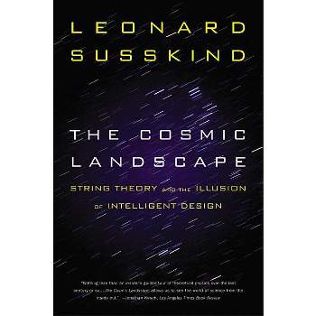 The Cosmic Landscape - by  Leonard Susskind (Paperback)