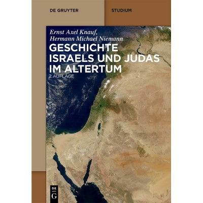 Geschichte Israels Und Judas Im Altertum - (De Gruyter Studium) 2nd Edition by  Ernst Axel Knauf & Hermann Michael Niemann (Paperback)