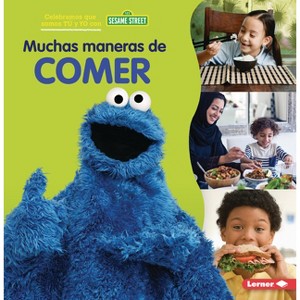 Muchas Maneras de Comer (Many Ways to Eat) - (Celebramos Que Somos Tú y Yo Con Sesame Street (R) (Sesame Street (R) Celebrating You And Me)) - 1 of 1