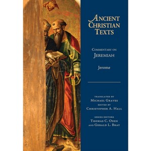Commentary on Jeremiah - (Ancient Christian Texts) by  Jerome (Hardcover) - 1 of 1