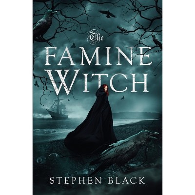 The Famine Witch - by  Stephen Black (Paperback)