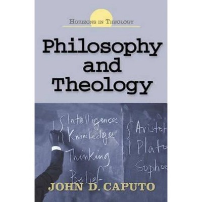 Philosophy and Theology - (Horizons in Theology) by  John Caputo (Paperback)