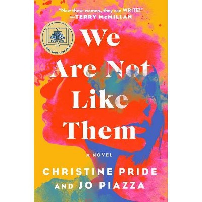 We Are Not Like Them - by Christine Pride & Jo Piazza (Hardcover)