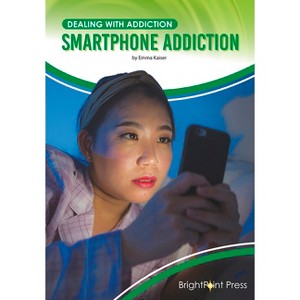 Smartphone Addiction - (Dealing with Addiction) by  Emma Kaiser (Hardcover) - 1 of 1