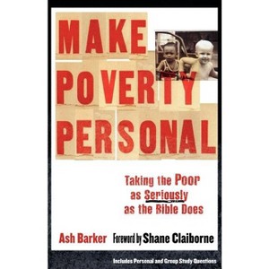 Make Poverty Personal - (ēmersion: Emergent Village Resources for Communities of) by  Ash Barker (Paperback) - 1 of 1