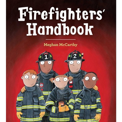 Firefighters' Handbook - By Meghan Mccarthy (hardcover) : Target