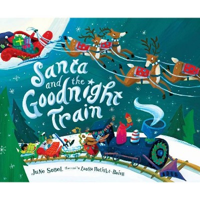 Santa and the Goodnight Train -  (Goodnight Train) by June Sobel (School And Library)