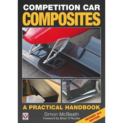 Competition Car Composites - 2nd Edition by  Simon McBeath (Hardcover)