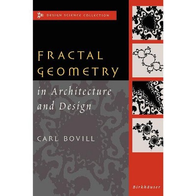 Fractal Geometry in Architecture and Design - (Design Science Collection) by  Carl Bovill (Hardcover)