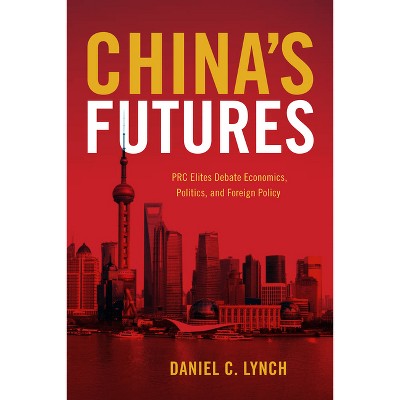 China's Futures - by  Daniel C Lynch (Paperback)