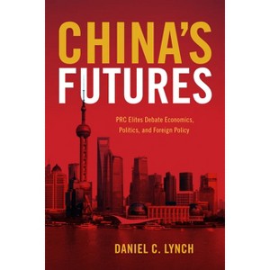 China's Futures - by  Daniel C Lynch (Paperback) - 1 of 1
