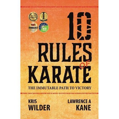 10 Rules of Karate - by  Lawrence a Kane & Kris Wilder (Paperback)