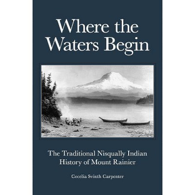 Where the Waters Begin - by  Cecelia Svinth Carpenter (Paperback)