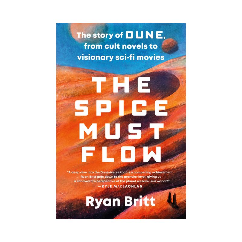 The Spice Must Flow - by  Ryan Britt (Paperback), 1 of 2