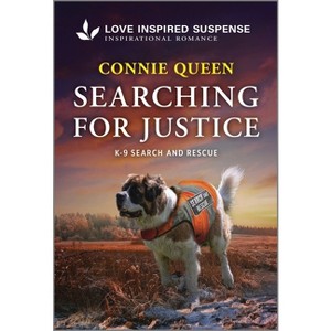 Searching for Justice - (K-9 Search and Rescue) by  Connie Queen (Paperback) - 1 of 1