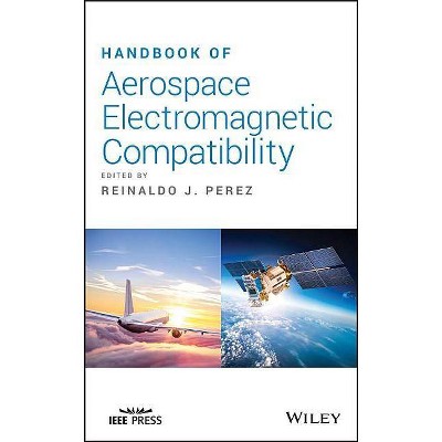 Handbook of Aerospace Electromagnetic Compatibility - by  Reinaldo J Perez (Hardcover)