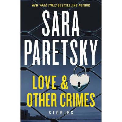 Love & Other Crimes - by  Sara Paretsky (Paperback)