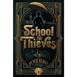 The School for Thieves - by  Peter Burns (Hardcover) - 1 of 1