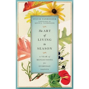 The Art of Living in Season - by  Sylvie Vanhoozer (Paperback) - 1 of 1