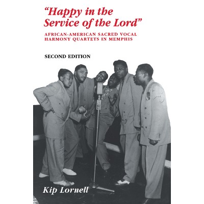 Happy in the Service of the Lord - 2nd Edition by  Kip Lornell (Paperback)