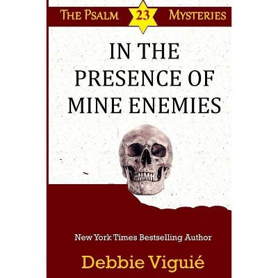 In the Presence of Mine Enemies - (Psalm 23 Mysteries) by  Debbie Viguie (Paperback)