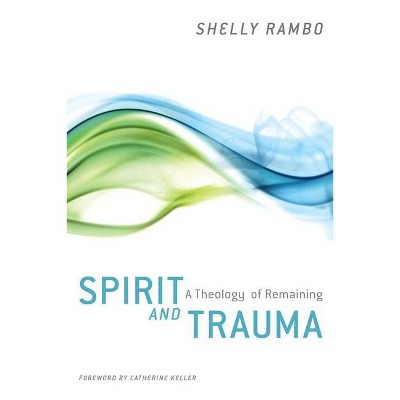 Spirit and Trauma - by  Shelly Rambo (Paperback)