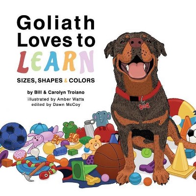 Goliath Loves to Learn - by  Bill Troiano & Carolyn Troiano (Paperback)