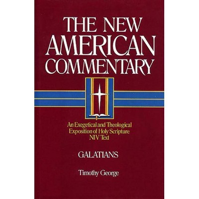 Galatians, 30 - (New American Commentary) by  Timothy George (Hardcover)