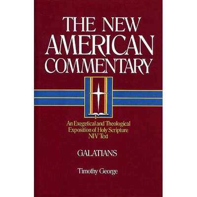 Galatians, 30 - (New American Commentary) by  Timothy George (Hardcover)