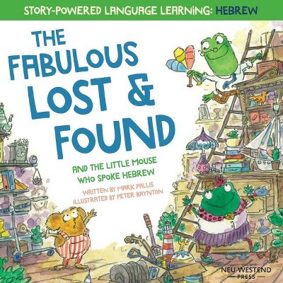 The Fabulous Lost & Found and the little mouse who spoke Hebrew - by  Mark Pallis (Paperback)