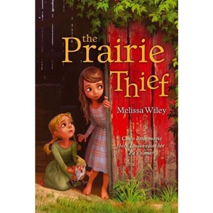 The Prairie Thief - by  Melissa Wiley (Paperback) - 1 of 1