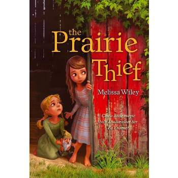 The Prairie Thief - by  Melissa Wiley (Paperback)
