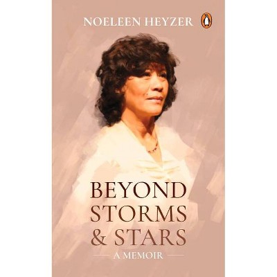 Beyond Storms and Stars - A Memoir - by  Noeleen Heyzer (Paperback)