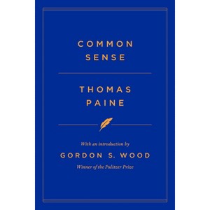 Common Sense - (Modern Library Founding Documents) by  Thomas Paine (Hardcover) - 1 of 1