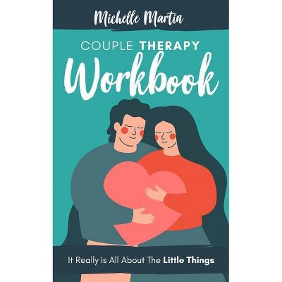 Couple Therapy Workbook - by  Michelle Martin (Paperback)