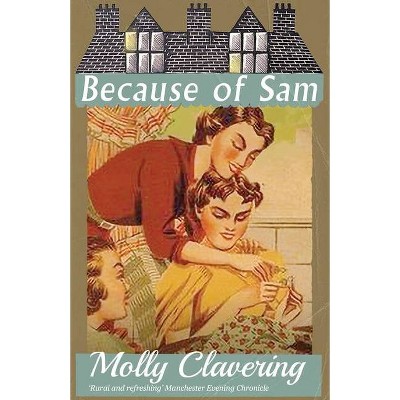 Because of Sam - by  Molly Clavering (Paperback)