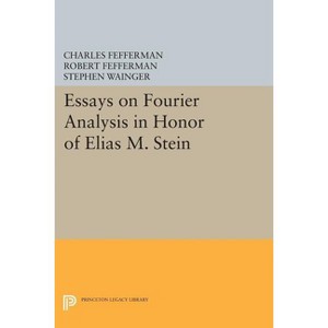 Essays on Fourier Analysis in Honor of Elias M. Stein (Pms-42) - by  Charles Fefferman & Robert Fefferman & Stephen Wainger (Paperback) - 1 of 1