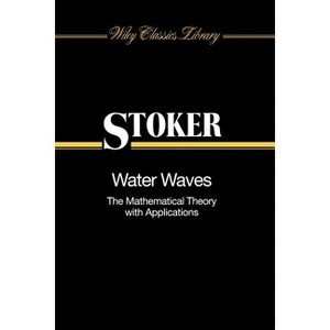 Water Waves - (Wiley Classics Library) by  J J Stoker (Paperback) - 1 of 1