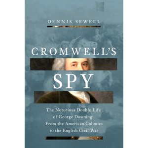 Cromwell's Spy - by  Dennis Sewell (Hardcover) - 1 of 1