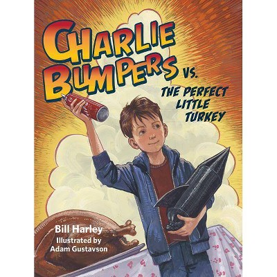 Charlie Bumpers vs. the Perfect Little Turkey - (Charlie Bumpers, 4) by  Bill Harley (Paperback)