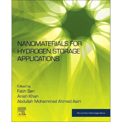 Nanomaterials for Hydrogen Storage Applications - (Micro and Nano Technologies) by  Fatih &#350 & en & Anish Khan & Abdullah Mohammed Ahmed Asiri