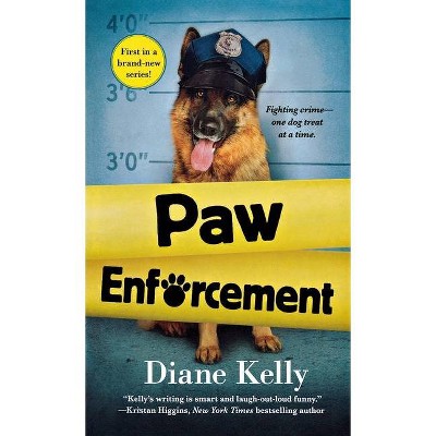 Paw Enforcement - (Paw Enforcement Novel) by  Diane Kelly (Paperback)