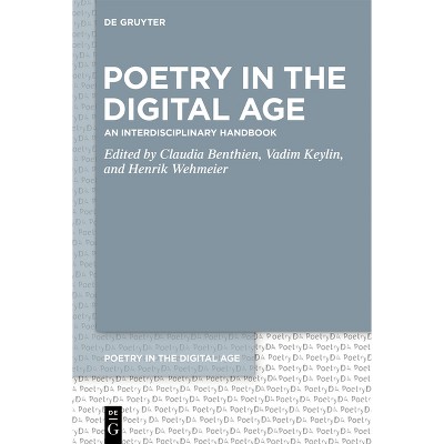 Poetry in the Digital Age - by  Claudia Benthien & Vadim Keylin & Henrik Wehmeier (Hardcover)