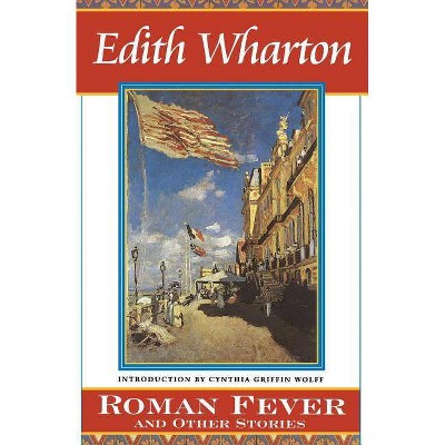 Roman Fever and Other Stories - by  Edith Wharton (Paperback)