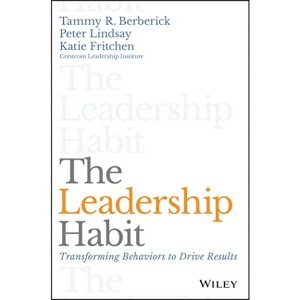 The Leadership Habit - by  Tammy R Berberick & Peter Lindsay & Katie Fritchen (Hardcover) - 1 of 1