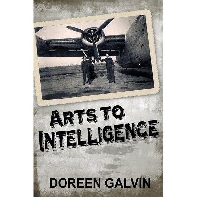 Arts to Intelligence - by  Doreen Galvin (Paperback)