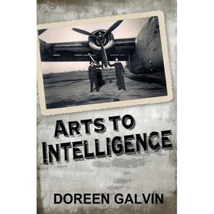 Arts to Intelligence - by  Doreen Galvin (Paperback) - 1 of 1