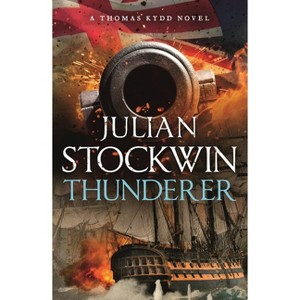 Thunderer: Thomas Kydd 24 - by  Julian Stockwin (Paperback) - 1 of 1