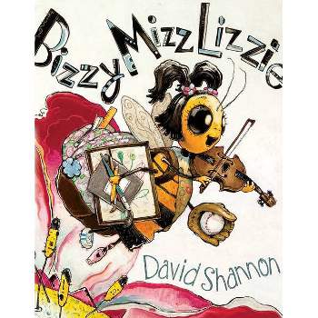 Bizzy Mizz Lizzie - by  David Shannon (Hardcover)