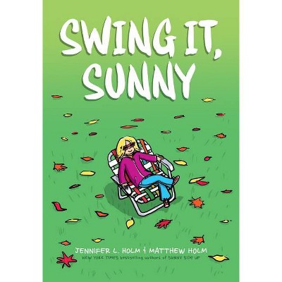 Swing It, Sunny: A Graphic Novel (Sunny #2), 2 - by  Jennifer L Holm (Hardcover)